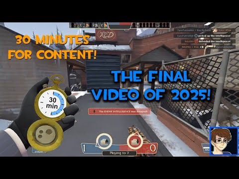 Goodbye 2025! [30 Minutes for Content] TF2