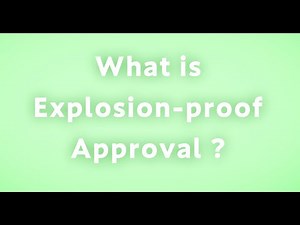 【Explosion-proof】What is Explosion-proof Approval?【ATEX】【IECEx】