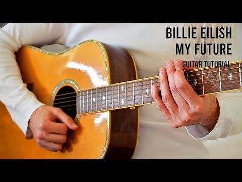 Billie Eilish – my future EASY Guitar Tutorial With Chords / Lyrics