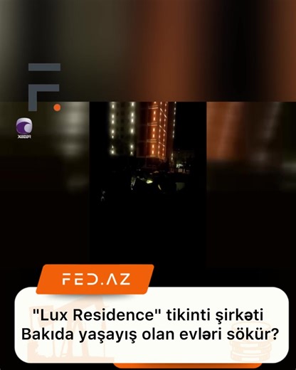 "Lux Residence" tikinti şirkəti Bakıda yaşayış olan evləri sökür? | Luxury House