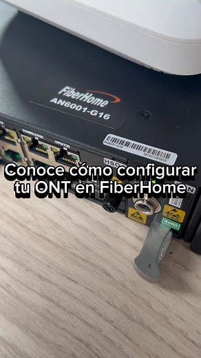 ¡Conoce cómo configurar tu ONT en FiberHome! #ont #fiberhome #configuracion #fyp #foryou