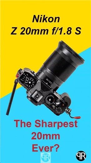 Nikon Z 20mm f/1.8 S