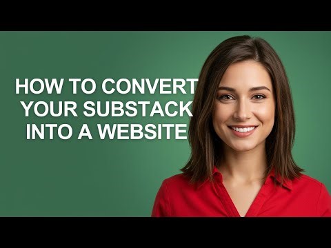 How to Convert Your Substack Into a Website - AshleyHowTo