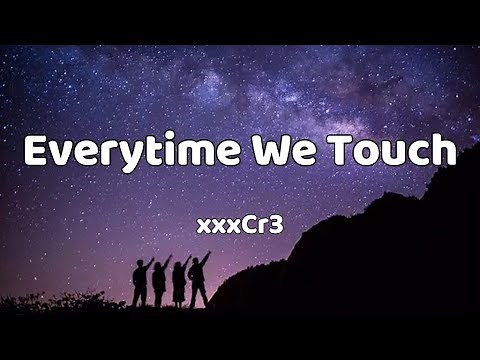 Everytime We Touch(Original mix) - xxxCr3 |中英lyrics|抖音Tiktok remix|开心摇