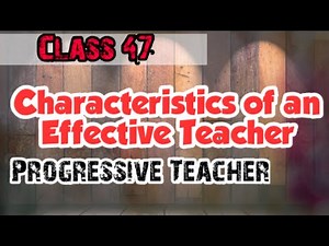 Characteristics of an Effective Teacher | Progressive Teacher | Learner Needs | #Effectiveteacher