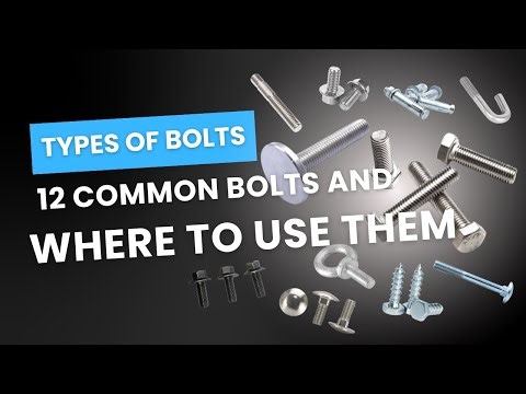 Types of Bolts | 12 Common Bolts and Where to Use Them