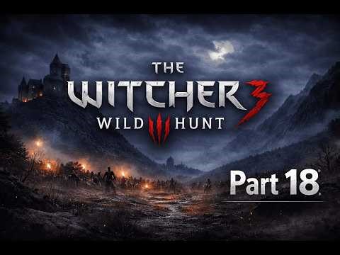 The Witcher 3: Wild Hunt Full Walkthrough No Commentary Part 18 | Full Game Gameplay PC