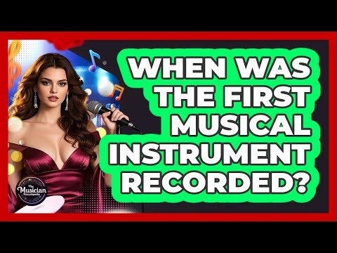 When Was The First Musical Instrument Recorded? - The Musician Encyclopedia