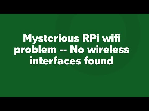 Mysterious RPi wifi problem -- No wireless interfaces found