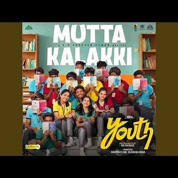 Mutta Kalakki (From "Youth")