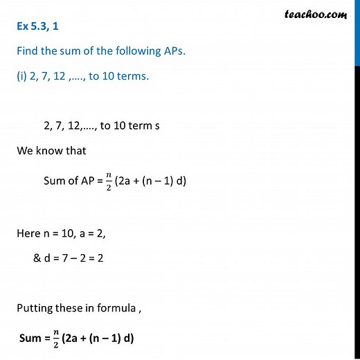 Ex 5.3, 1 (i) Class 10 - Find sum of AP (i) 2, 7, 12 ,…., to 10 terms.