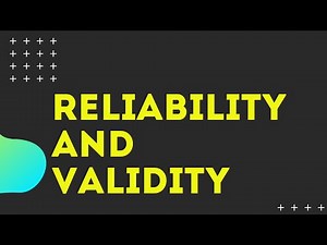 Reliability and Validity