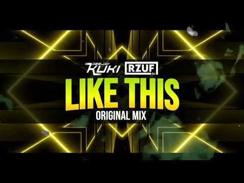 RZUF x DEEJAY KUKI - LIKE THIS [ORIGINAL MIX] 2026