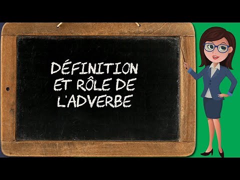 L'adverbe : définition, rôle (adv.1/11)