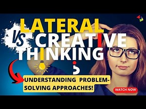 Lateral Thinking vs Creative Thinking: Understanding Different Problem-Solving Approaches!