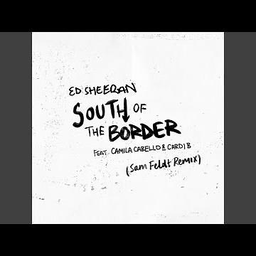 South of the Border (feat. Camila Cabello & Cardi B) (Sam Feldt Remix)