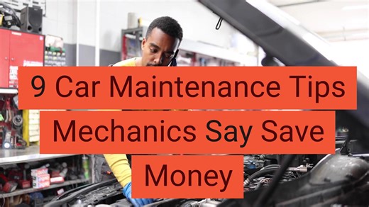 9 Car Maintenance Tips Mechanics Say Save Money