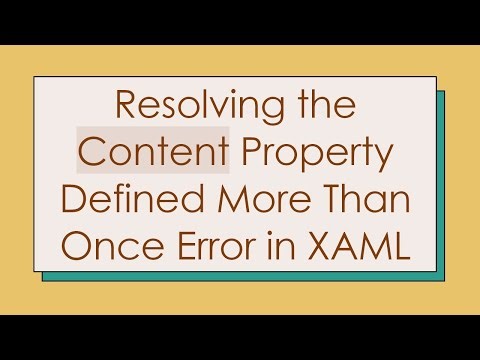 Resolving the Content Property Defined More Than Once Error in XAML