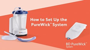 How to Setup the PureWick™ Urine Collection System
