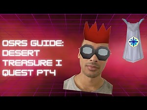 OSRS Guide - Desert Treasure I Quest Pt4