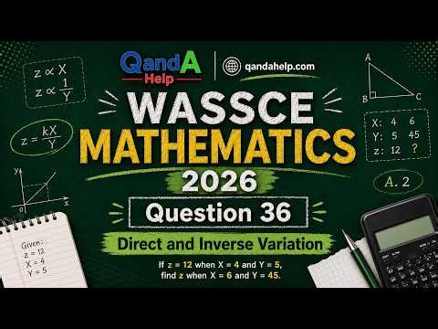 WASSCE Mathematics 2026 Question 36 | Direct and Inverse Variation Solved Easily