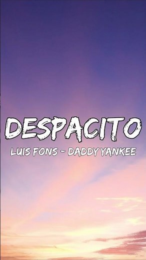 Luis Fonsi - Despacito ft. Daddy Yankee