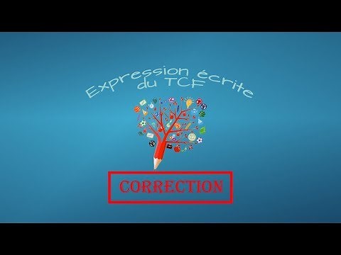 【TCF blanc 2018-2019】 Expression écrite du TCF (correction)