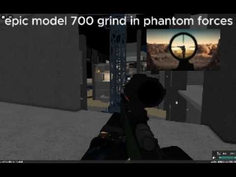model 700 grind in roblox phantom forces (i have nothing better to do)