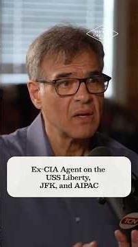 Ex-CIA Agent on the USS Liberty, JFK, and AIPAC