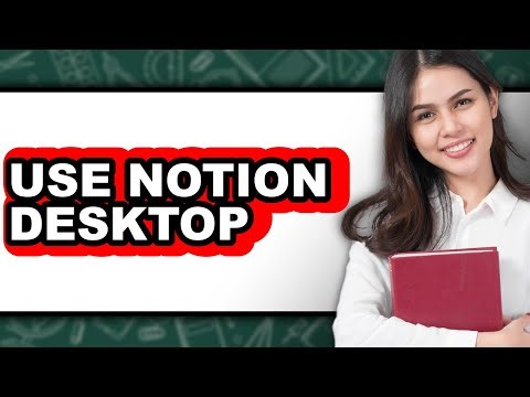 How to Use Notion Desktop - Full Guide