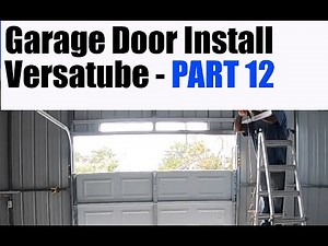 Garage Door Installation Part 1 | Versatube Metal Garage DIY Home Installation Part 12
