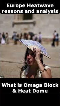 Europe's 2026 Heatwave Explained | Heat Dome, Omega Block & Climate Change How it Triggered Heatwave