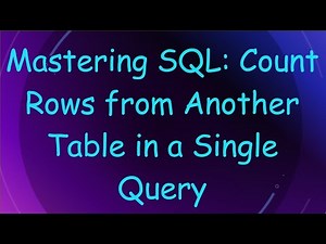 Mastering SQL: Count Rows from Another Table in a Single Query