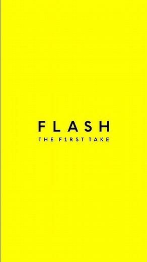 60秒限りの一発撮り。FLASH THE FIRST TAKE、はじまる。 / THE FIRST TAKE
