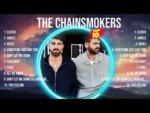 The Chainsmokers 2024 ~ The Chainsmokers Full Album ~ The Chainsmokers OPM Full Album