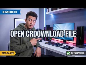 How to Open a CRDOWNLOAD File on Windows PC (2026 Fix & Complete Guide)