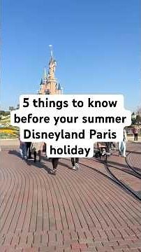 Summer 2026 in Disneyland Paris 5 things to know before you go! ☀️🏰