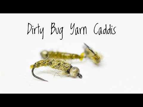 Dirty Bug Yarn Caddis - Nymph pattern