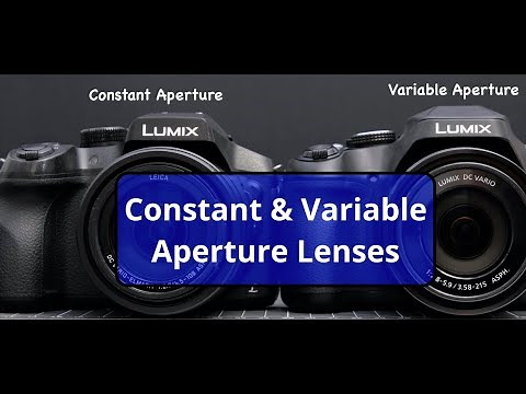 Constant and Variable Aperture Lenses