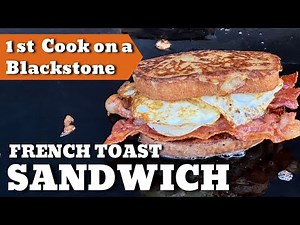 Easy French Toast Sandwich on the Griddle - My First Blackstone Grill Cook!