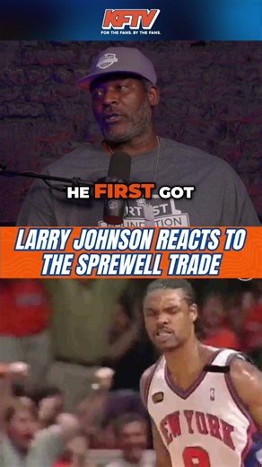 Knicks Legend Larry Johnson On The Trade That Turned the 1999 Season Around