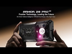 Meet Ulefone Armor 28 Pro: Dual AMOLED Display, 1-inch Sony Camera AI Rugged Phone
