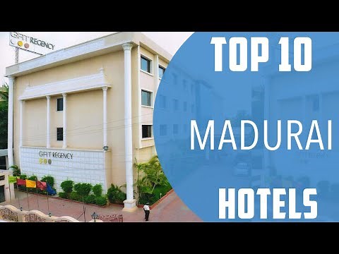 Top 10 Best Hotels to Visit in Madurai | India - English