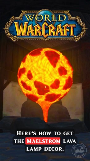 How to get the Maelstrom Lava Lamp Decor item in World of Warcraft. #worldofwarcraft #wowdecor #Wow #Warcraft #midnight | Postcards from Azeroth