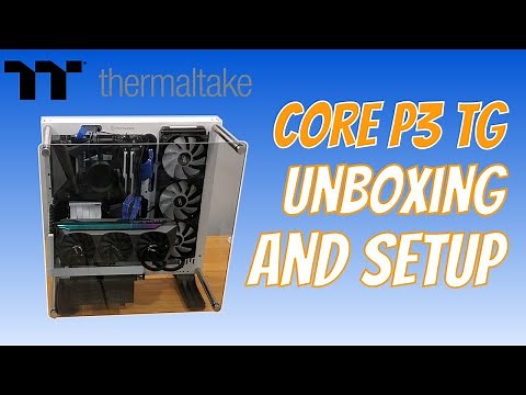 PC Build | Thermaltake P3 | Unboxing and Setup