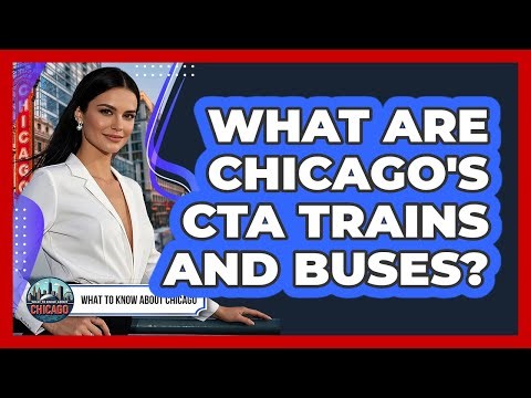 What Are Chicago's CTA Trains And Buses?
