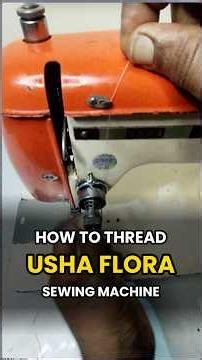 How to thread Usha flora sewing Machine
