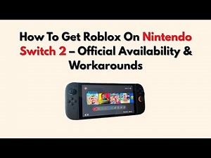 How To Get Roblox on Nintendo Switch 2 – Official Availability & Workarounds