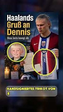 Haaland’s silent gesture for Dennis (†6) deeply touches family