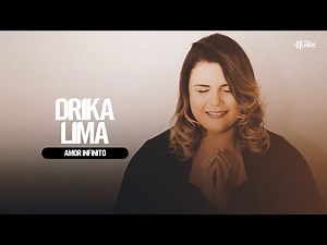 DRIKA LIMA | AMOR INFINITO | CLIPE OFICIAL